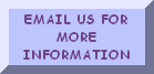 email for more information