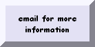 email for more information