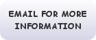 email for more information